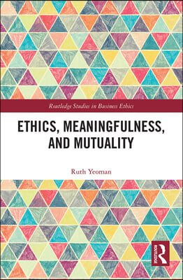 Ethics, Meaningfulness, and Mutuality