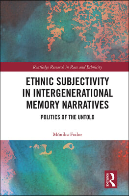 Ethnic Subjectivity in Intergenerational Memory Narratives