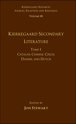 Volume 18, Tome I: Kierkegaard Secondary Literature