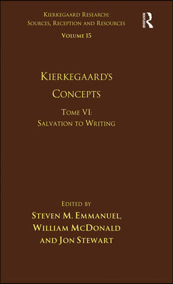 Volume 15, Tome VI: Kierkegaard&#39;s Concepts