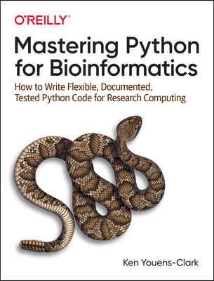 Mastering Python for Bioinformatics: How to Write Flexible, Documented, Tested Python Code for Research Computing