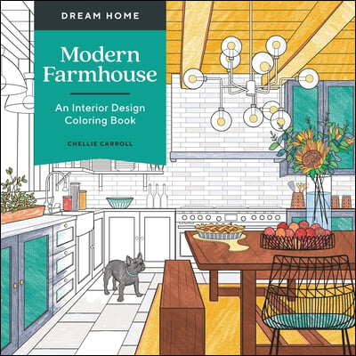 Dream Home: Modern Farmhouse: An Interior Design Coloring Book