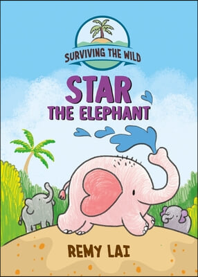 Surviving the Wild: Star the Elephant