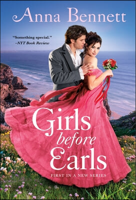 Girls Before Earls: A Rogues to Lovers Novel