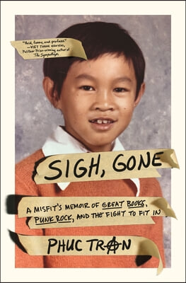 Sigh, Gone: A Misfit&#39;s Memoir of Great Books, Punk Rock, and the Fight to Fit in