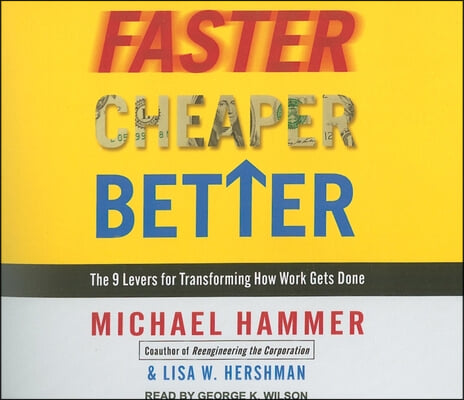 Faster Cheaper Better