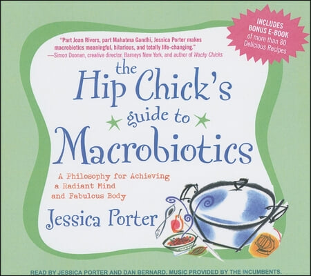 The Hip Chick&#39;s Guide to Macrobiotics