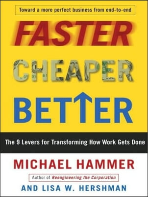 Faster Cheaper Better