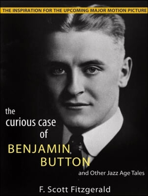 The Curious Case of Benjamin Button and Other Jazz Age Tales