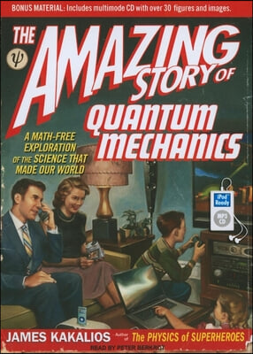 The Amazing Story of Quantum Mechanics