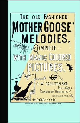 The Old Fashioned Mother Goose's Melodies Co