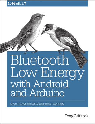 Bluetooth Low Energy With Android and Arduino