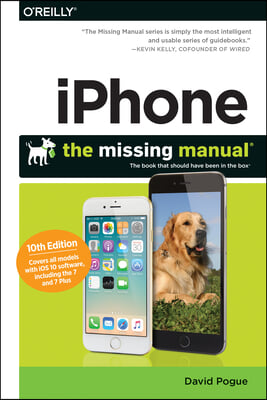 iPhone: The Missing Manual: The Book That Should Have Been in the Box