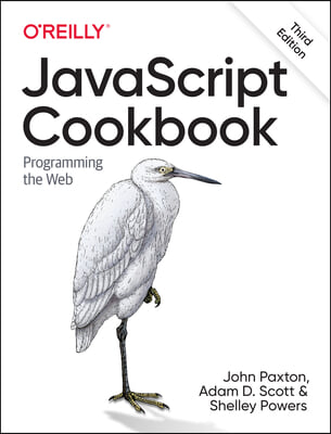 JavaScript Cookbook: Programming the Web