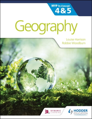 Geography for the Ib Myp 4&5: By Concept: Hodder Education Group