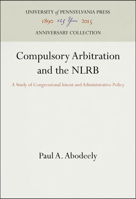 Compulsory Arbitration and the Nlrb