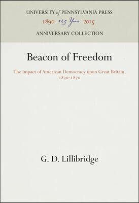 Beacon of Freedom: The Impact of American Democracy Upon Great Britain, 183-187