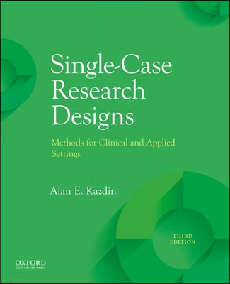 Single-Case Research Designs: Methods for Clinical and Applied Settings