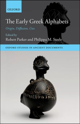 The Early Greek Alphabets: Origin, Diffusion, Uses