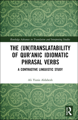 (Un)Translatability of Qur’anic Idiomatic Phrasal Verbs