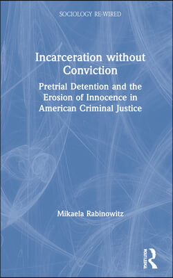 Incarceration without Conviction