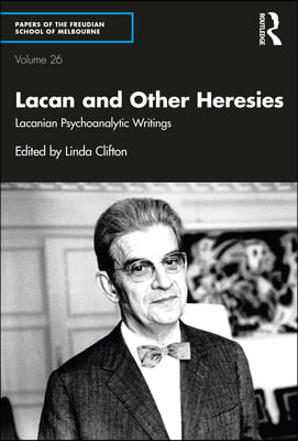 Lacan and Other Heresies