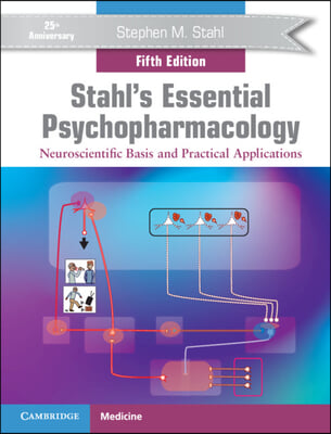 The Stahl&#39;s Essential Psychopharmacology