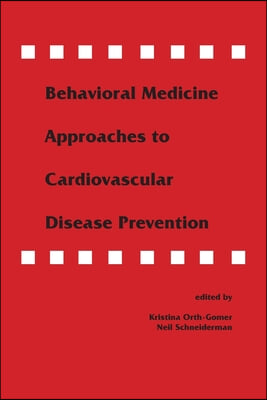 Behavioral Medicine Approaches to Cardiovascular Disease Prevention