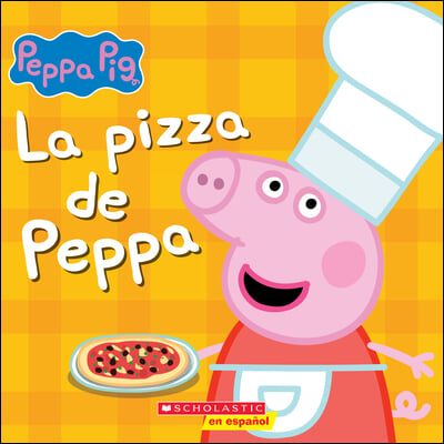 La Pizza de Peppa (Peppa&#39;s Pizza Party)
