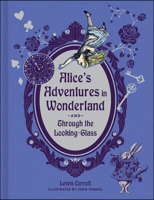 Alice&#39;s Adventures in Wonderland and Through the Looking-Glass (Deluxe Edition)