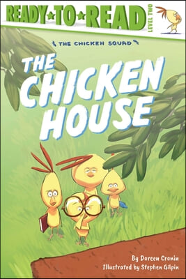 The Chicken House: Ready-To-Read Level 2