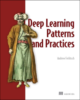 Deep Learning Design Patterns