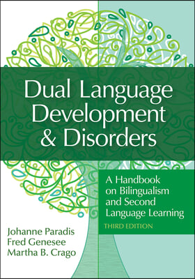 Dual Language Development &amp; Disorders: A Handbook on Bilingualism and Second Language Learning