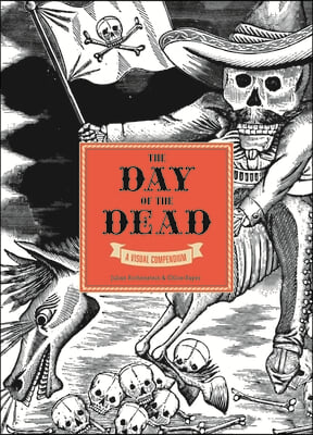 The Day of the Dead: A Visual Compendium