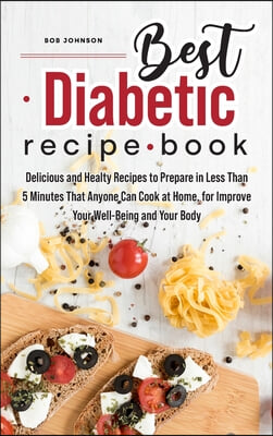 BEST DIABETIC RECIPE BOOK: DELICIOUS AND