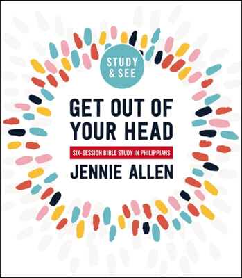 Get Out of Your Head Bible Study Guide Plus Streaming Video: Six-Session Bible Study in Philippians