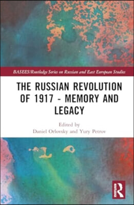 Russian Revolution of 1917 - Memory and Legacy