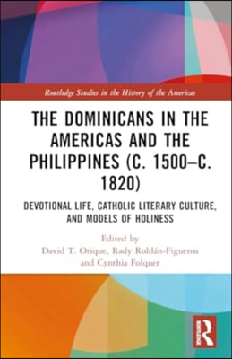 Dominicans in the Americas and the Philippines (c. 1500–c. 1820)