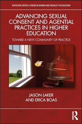 Advancing Sexual Consent and Agential Practices in Higher Education