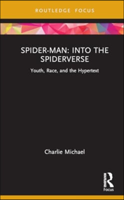 Spider-Man: Into the Spider-Verse: Youth, Race, and the Hypertext