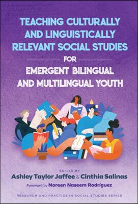 Teaching Culturally and Linguistically Relevant Social Studies for Emergent Bilingual and Multilingual Youth