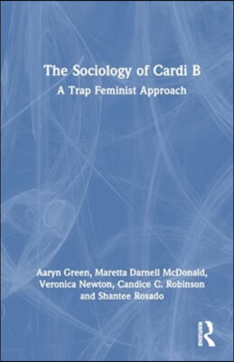 The Sociology of Cardi B: A Trap Feminist Approach