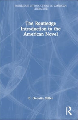 Routledge Introduction to the American Novel
