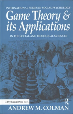 Game Theory and Its Applications: In the Social and Biological Sciences