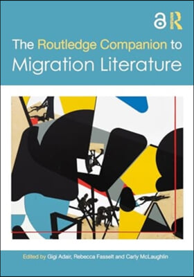 Routledge Companion to Migration Literature