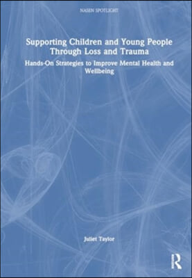 Supporting Children and Young People Through Loss and Trauma