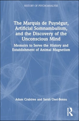 Marquis de Puységur, Artificial Somnambulism, and the Discovery of the Unconscious Mind