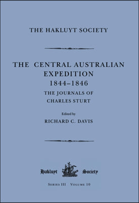 Central Australian Expedition 1844-1846 / The Journals of Charles Sturt