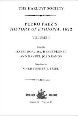 Pedro P&#225;ez&#39;s History of Ethiopia, 1622 / Volume I