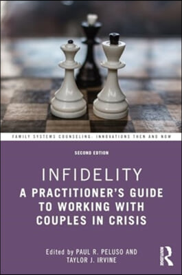 Infidelity: A Practitioner&#39;s Guide to Working with Couples in Crisis